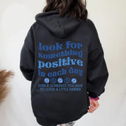 "Look For Something Positive In Each Day" Unisex Hoodie