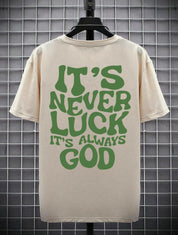 "It's Never Luck It's Always God" Unisex Tee