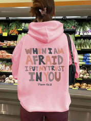 "When I Am Afraid I Put My Trust In You" Psalms 56:3 Hoodie