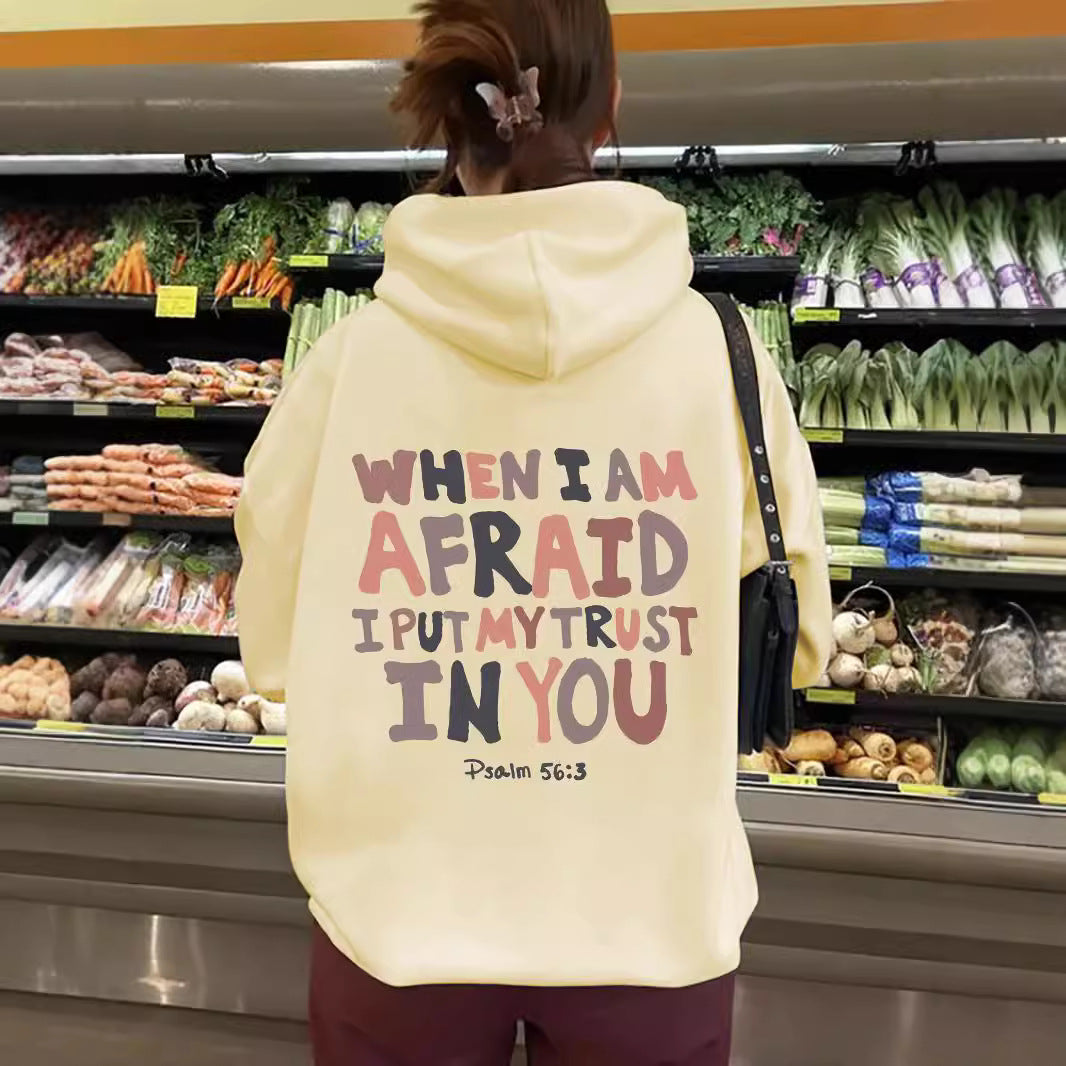 "When I Am Afraid I Put My Trust In You" Psalms 56:3 Hoodie