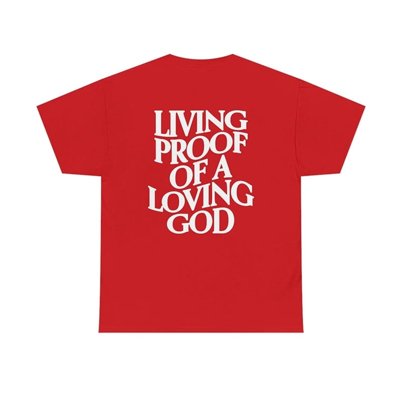 "Living Proof Of A Loving God Print" Unisex Tee