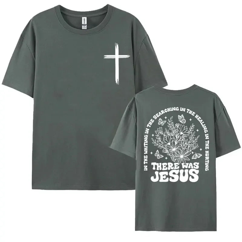 There Was Jesus Unisex Tee