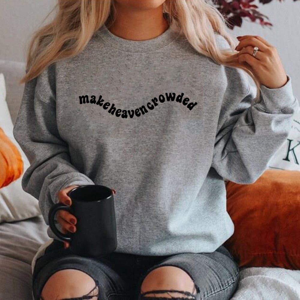 "Make Heaven Crowded" Unisex Crewneck