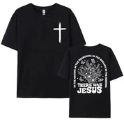 There Was Jesus Unisex Tee