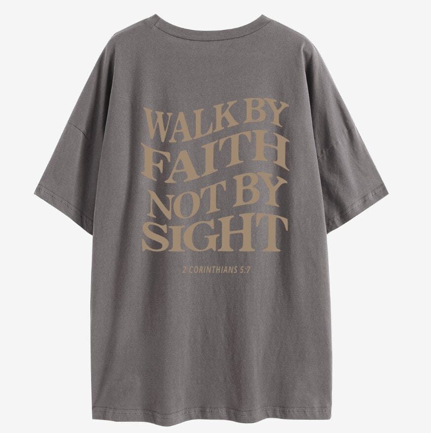 "Walk By Faith Not By Sight 2 Corinthians 5:7" Unisex Tee