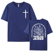 There Was Jesus Unisex Tee