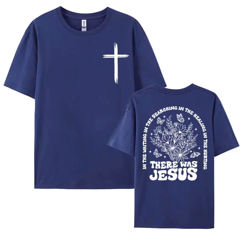 There Was Jesus Unisex Tee