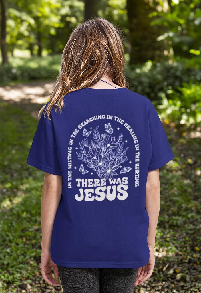 There Was Jesus Unisex Tee