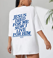 "Jesus Died For Me Now I Live For Him" Unisex Tee
