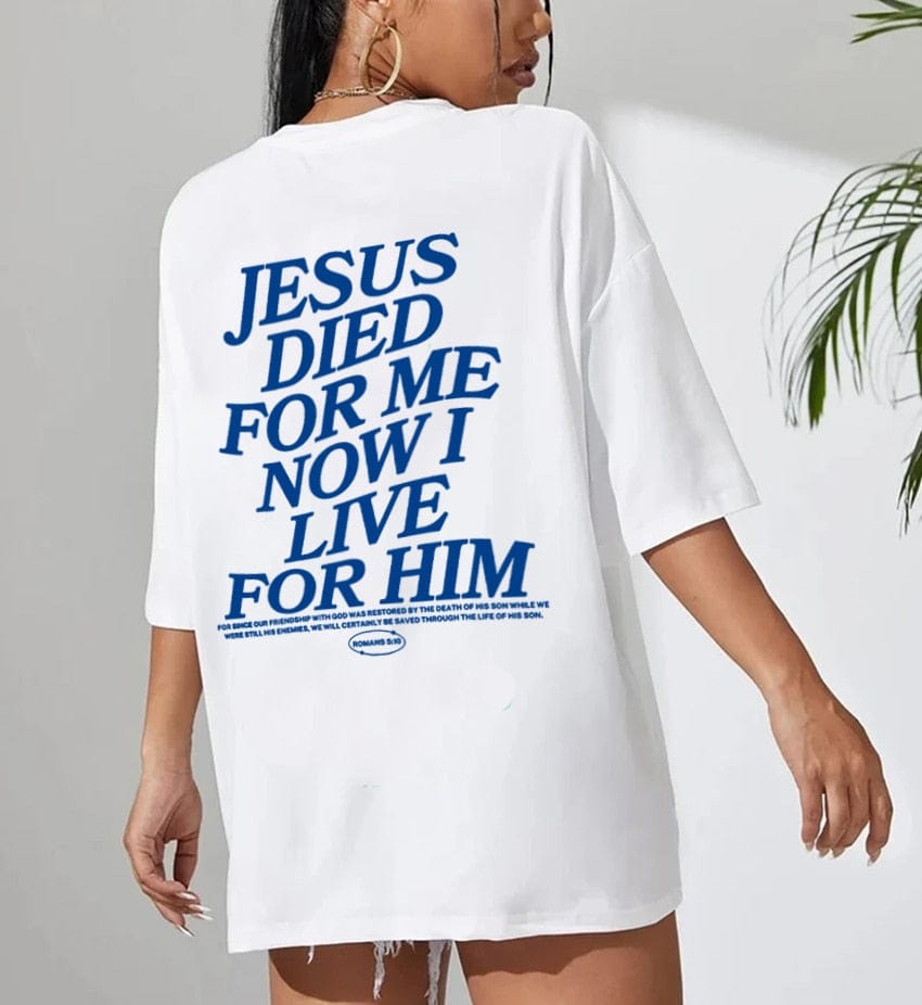"Jesus Died For Me Now I Live For Him" Unisex Tee